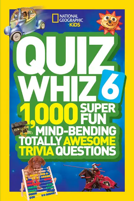 Quiz Whiz 6: 1,000 Super Fun Mind-Bending Totally Awesome Trivia Questions - Paperback