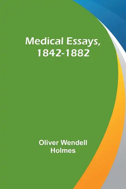 Medical Essays, 1842-1882 - Paperback