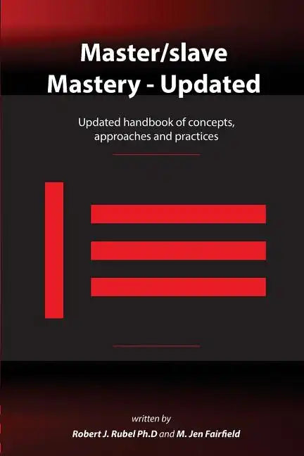 Master/slave Mastery: Updated handbook of concepts, approaches, and practices - Paperback