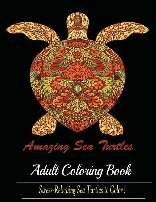 Amazing Sea Turtles: Adult Coloring Book Designs - Paperback