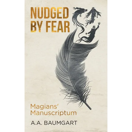 Nudged by Fear: Magians' Manuscriptum - Hardcover