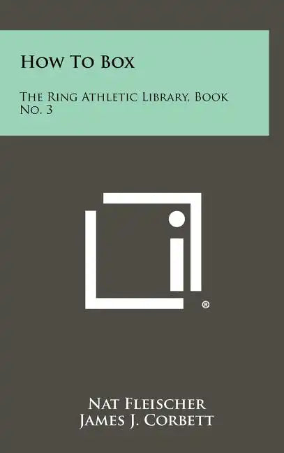 How To Box: The Ring Athletic Library, Book No. 3 - Hardcover