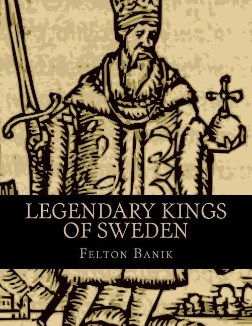 Legendary Kings of Sweden - Paperback