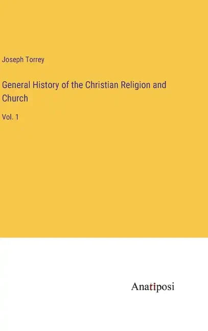 General History of the Christian Religion and Church: Vol. 1 - Hardcover