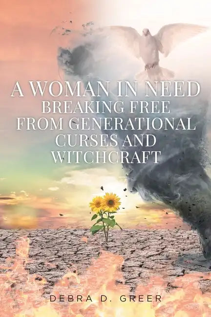 A Woman in Need Breaking Free from Generational Curses and Witchcraft - Paperback