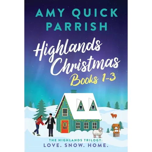 Highlands Christmas Trilogy: Books 1-3 Love. Snow. Home.: Books 1-3 Love. Snow. Home - Hardcover