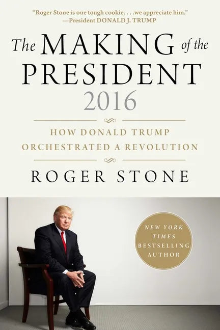 The Making of the President 2016: How Donald Trump Orchestrated a Revolution - Hardcover