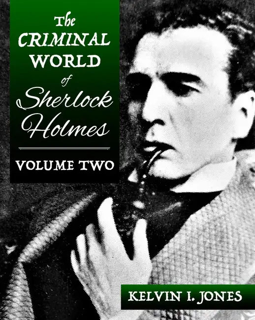 The Criminal World Of Sherlock Holmes - Volume Two - Paperback