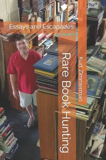 Rare Book Hunting: Essays and Escapades - Paperback