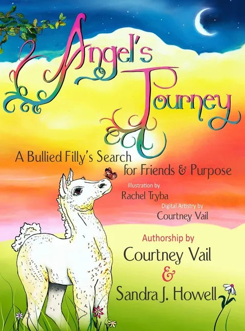 Angel's Journey: A Bullied Filly's Search for Friends & Purpose - Hardcover