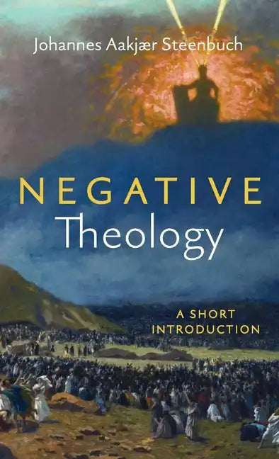 Negative Theology: A Short Introduction - Hardcover