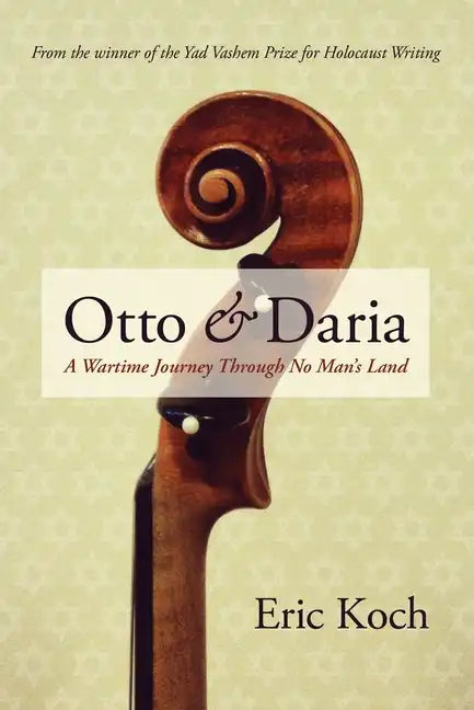 Otto & Daria: A Wartime Journey Through No Man's Land - Hardcover