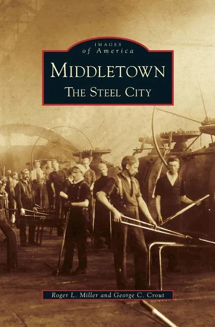 Middletown: The Steel City - Hardcover