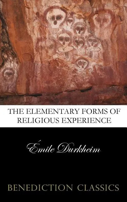 The Elementary Forms of the Religious Life (Unabridged) - Hardcover