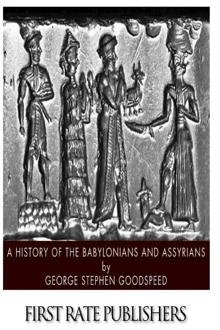 A History of the Babylonians and Assyrians - Paperback