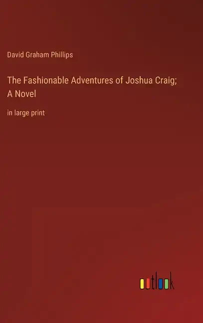 The Fashionable Adventures of Joshua Craig; A Novel: in large print - Hardcover