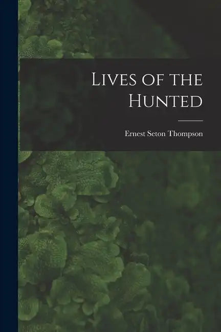 Lives of the Hunted - Paperback