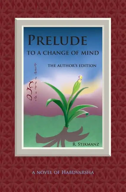 Prelude to a Change of Mind, the Author's Edition: a Novel of Habdvarsha - Paperback
