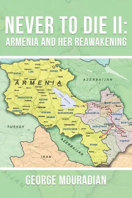 Never to Die II: Armenia and Her Reawakening - Paperback