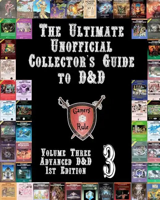 The Ultimate Unofficial Collector's Guide to D&D: Volume Three: Advanced D&D 1st Edition - Paperback