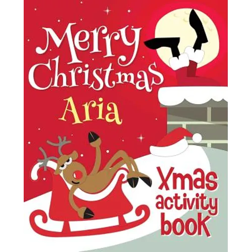 Merry Christmas Aria - Xmas Activity Book: (Personalized Children's Activity Book) - Paperback