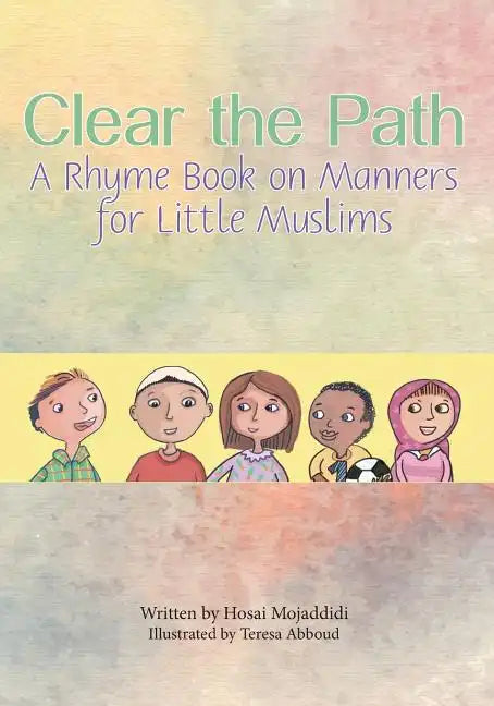 Clear the Path: A Rhyme Book on Manners for Little Muslims - Paperback