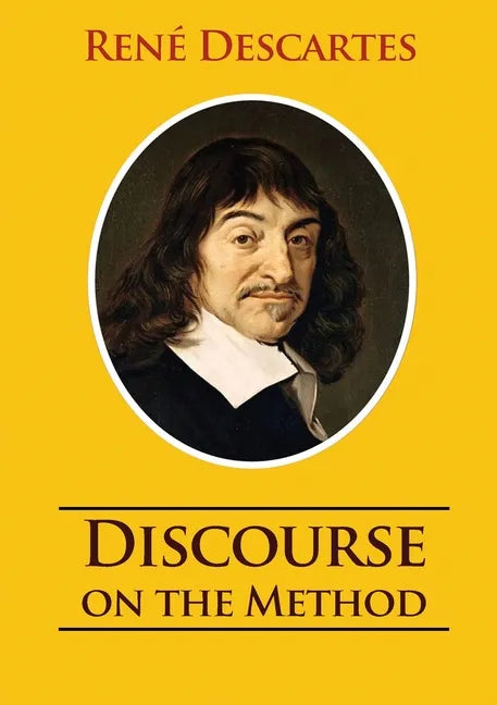 Discourse on the Method: unabridged 1637 René Descartes version - Paperback