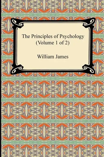 The Principles of Psychology (Volume 1 of 2) - Paperback