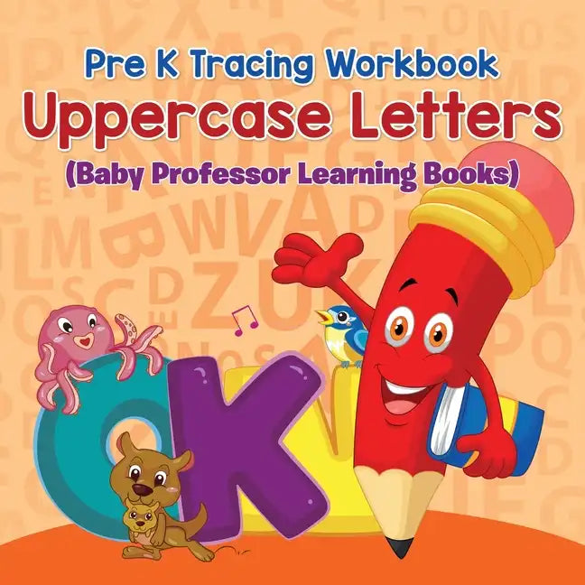 Pre K Tracing workbook: Uppercase Letters (Baby Professor Learning Books) - Paperback