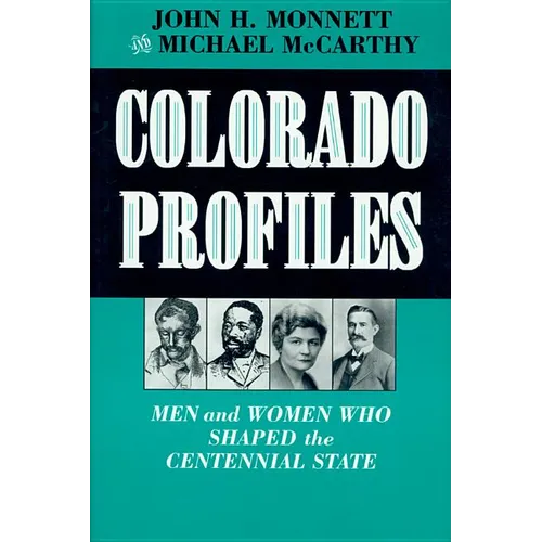 Colorado Profiles: Men and Women Who Shaped the Centennial State - Paperback
