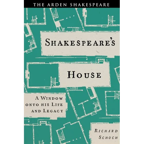 Shakespeare's House: A Window Onto His Life and Legacy - Hardcover