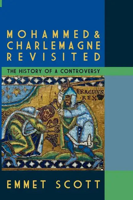 Mohammed & Charlemagne Revisited: The History of a Controversy - Paperback