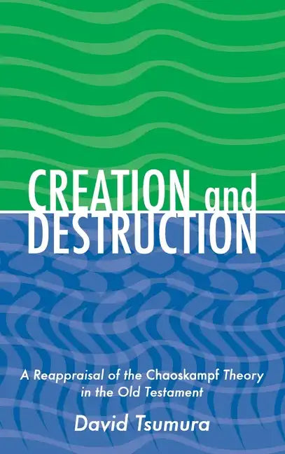 Creation and Destruction: A Reappraisal of the Chaoskampf Theory in the Old Testament - Hardcover