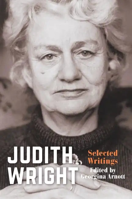 Judith Wright: Selected Writings - Paperback