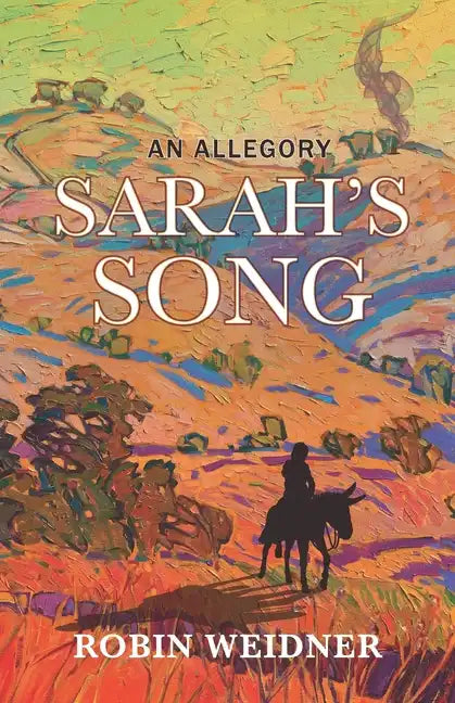 Sarah's Song (Historical Christian Fiction with In-Depth Bible study): An Allegory - Paperback