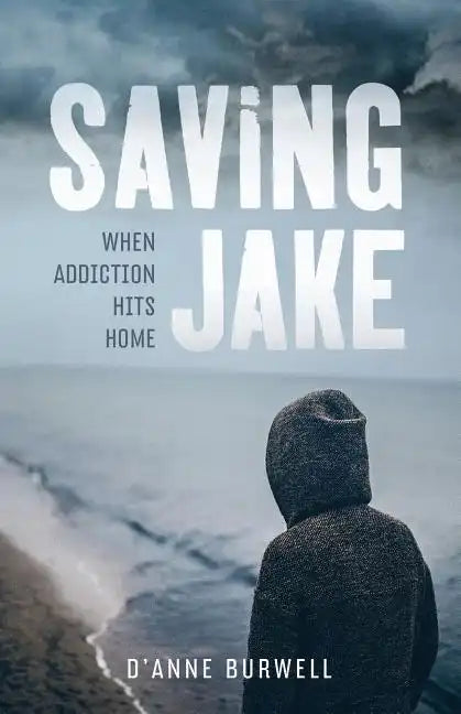 Saving Jake: When Addiction Hits Home - Paperback