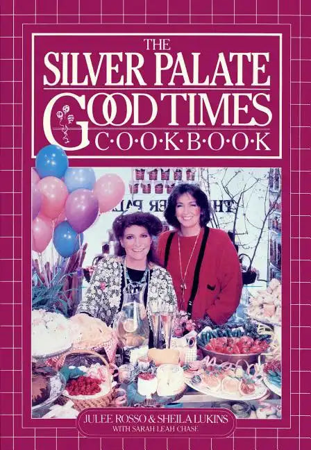The Silver Palate Good Times Cookbook - Paperback