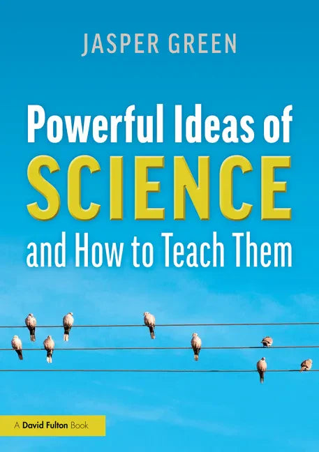 Powerful Ideas of Science and How to Teach Them - Paperback