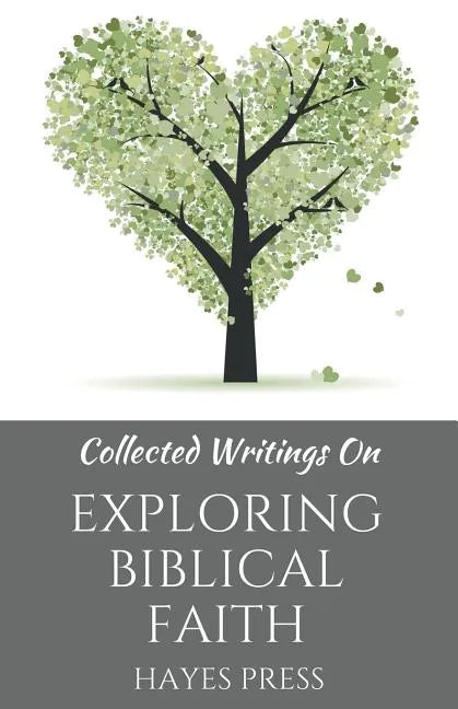 Collected Writings On ... Exploring Biblical Faith - Paperback