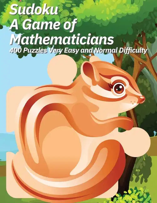 Sudoku A Game of Mathematicians 400 Puzzles Very Easy and Normal Difficulty - Paperback