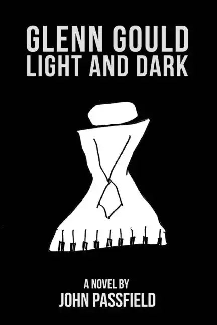 Glenn Gould: Light and Dark - Paperback