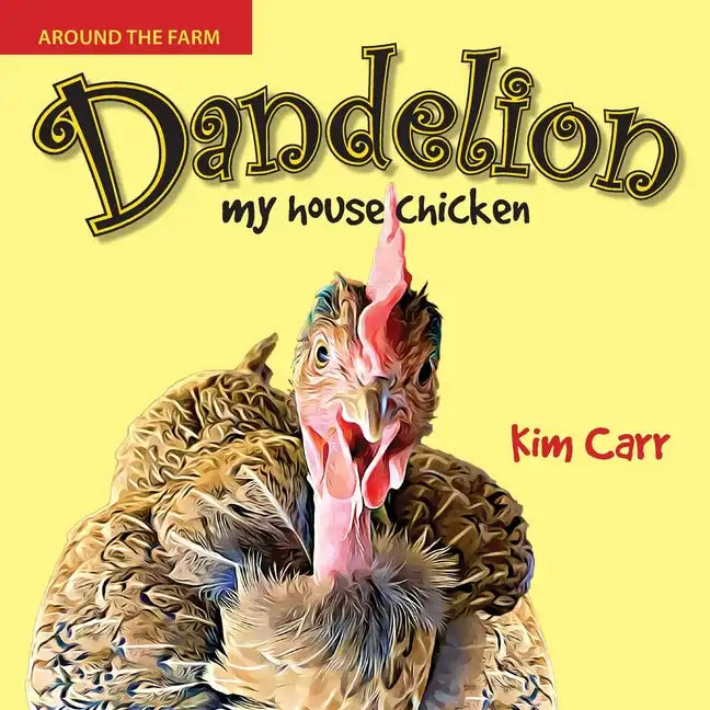 Dandelion, my house chicken - Paperback