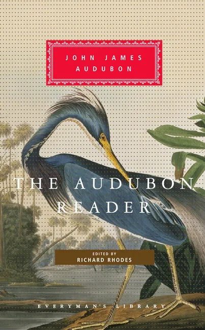 The Audubon Reader: Edited and Introduced by Richard Rhodes - Hardcover