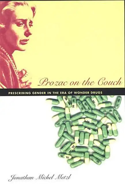 Prozac on the Couch: Prescribing Gender in the Era of Wonder Drugs - Paperback