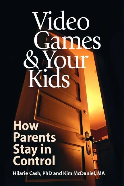 Video Games & Your Kids: How Parents Stay in Control - Paperback