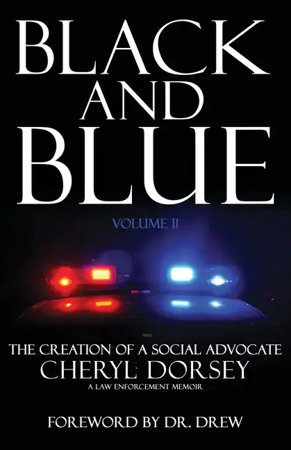 Black and Blue: The Creation Of A Social Advocate - Paperback
