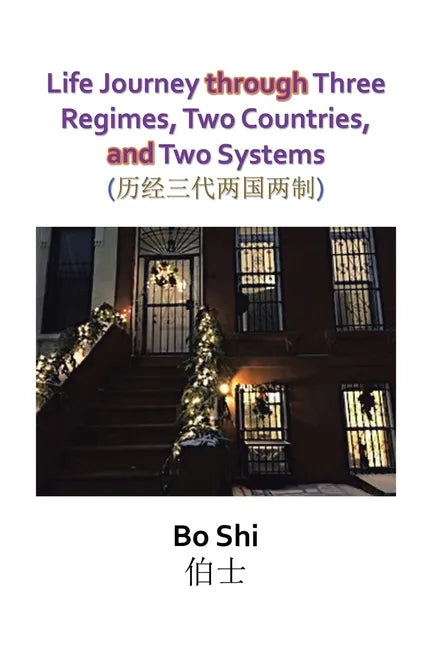 Life Journey Through Three Regimes, Two Countries and Two Systems - Paperback