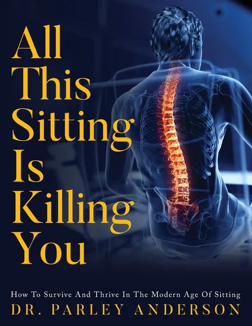 All This Sitting Is Killing You - Paperback
