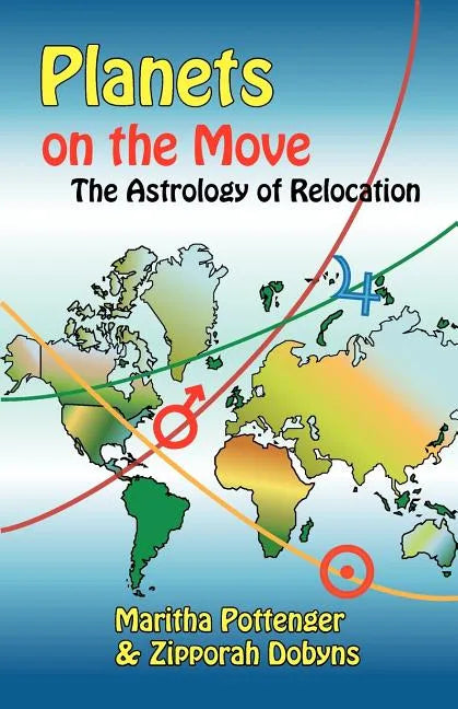Planets on the Move: The Astrology of Relocation - Paperback