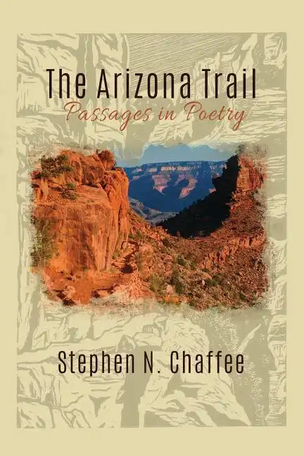 The Arizona Trail: Passages in Poetry - Paperback